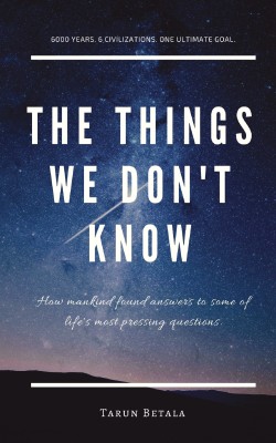 The Things We Don't Know 2017: 1(English, Paperback, Betala Tarun)