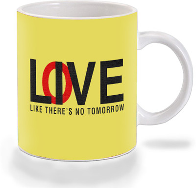 

Mooch Wale Live Or Love Like Theres No Tomorrow Ceramic Mug(325 ml), Multicolor