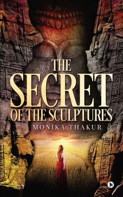 The Secret of the Sculptures(English, Paperback, Thakur Monika)