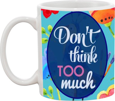 

Ashvah Don’t Think Too Much Ceramic Mug(350 ml), White