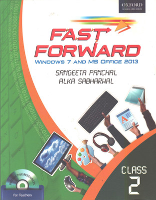 Fast Forward windows 7 and MS OFFICE 2013 Class 2(English, Paperback, Sangeeta Panchal, Alka Sabharwal)