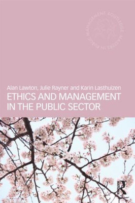 Ethics and Management in the Public Sector(English, Paperback, Alan Lawton, Julie Rayner, Karin Lasthuizen)