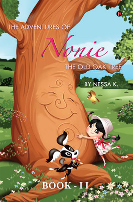 The Adventures of Nonie Book 2  - The Old Oak Tree(English, Paperback, Nessa K.)