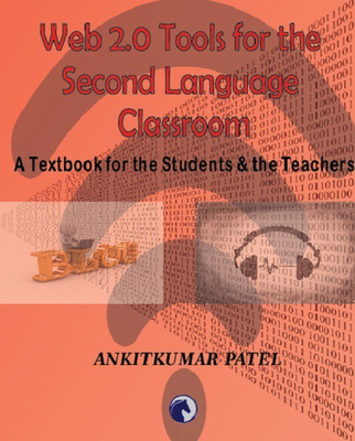 Web 2.0 Tools for the Second Language Classroom(English, Paperback, Ankitkumar Patel)