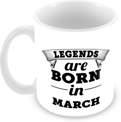 

Tuelip Printed Legends are Born in March Tea And Coffee 350 ML Ceramic Mug(350 ml), White