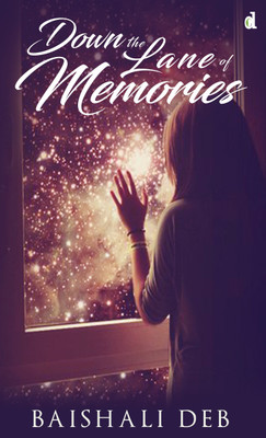 Down the lane of memories(English, Paperback, Baishali Deb)