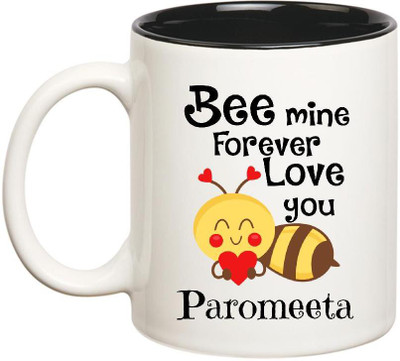 

Huppme Love You Paromeeta Bee mine Forever Inner Black Ceramic Mug(350 ml), Black;white