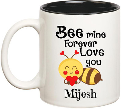 

Huppme Love You Mijesh Bee mine Forever Inner Black Ceramic Mug(350 ml), Black;white