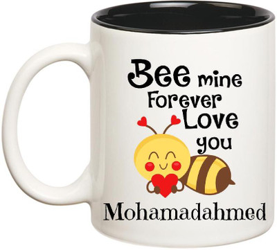 

Huppme Love You Mohamadahmed Bee mine Forever Inner Black Ceramic Mug(350 ml), Black;white