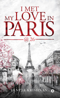 I Met My Love in Paris @ 26(English, Paperback, Tanuja krishnan)