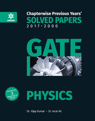 Chapterwise Solved Papers Physics GATE 2018  - 3 Practice Sets Included(English, Paperback, Vijay Kumar, Israt Ali)