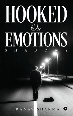 Hooked On Emotions  - Shadows(English, Paperback, Pranav Sharma)