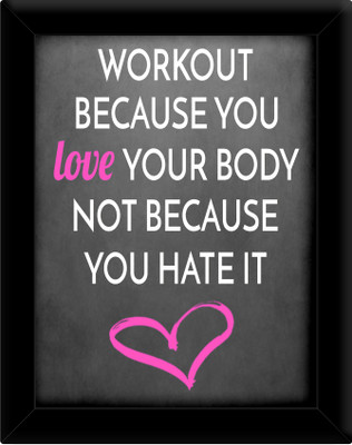 

Workout Because you love Paper Print(30 inch X 21 inch, Framed)