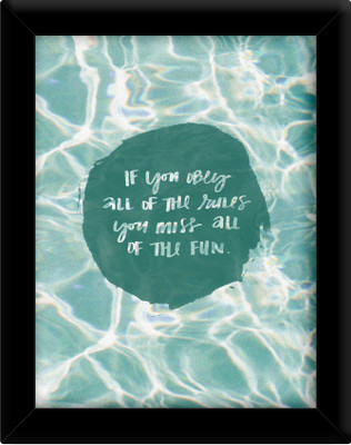 

If you obey all of the rules Paper Print(30 inch X 21 inch, Framed)