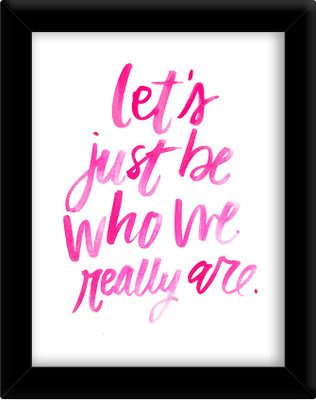 

Let's just be Paper Print(30 inch X 21 inch, Framed)