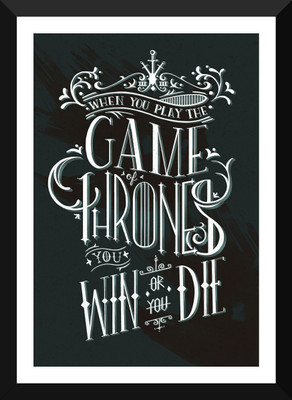

You Win or You Die - Game Of Thrones Collection - Premium Quality Framed Poster Paper Print(12 inch X 17 inch)