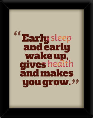 

Early sleep and early wakeup Paper Print(30 inch X 21 inch, Framed)