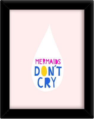 

Mermaids don'r cry Paper Print(30 inch X 21 inch, Framed)