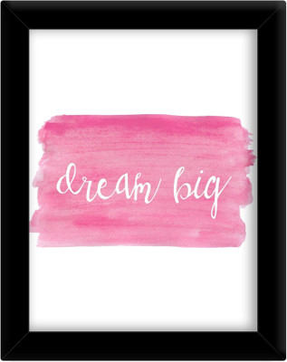 

Dream Big Paper Print(30 inch X 21 inch, Framed)