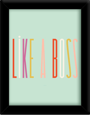 

Like A Boss Paper Print(30 inch X 21 inch, Framed)
