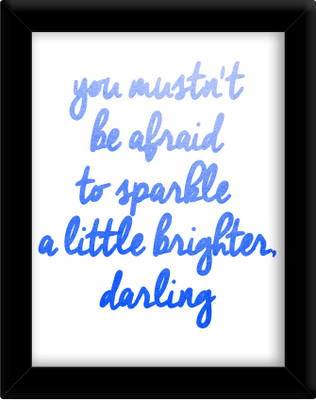 

You mustn't be afraid Paper Print(30 inch X 21 inch, Framed)