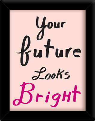 

Your future looks bright Paper Print(30 inch X 21 inch, Framed)
