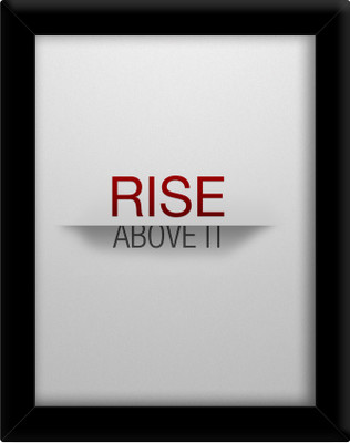 

Rise above it Paper Print(30 inch X 21 inch, Framed)