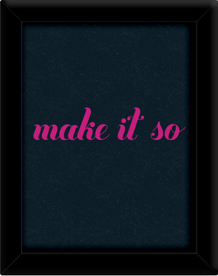 

Make it so Paper Print(30 inch X 21 inch, Framed)