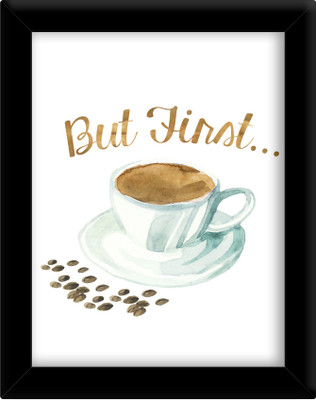 

But first coffee!! Paper Print(30 inch X 21 inch, Framed)
