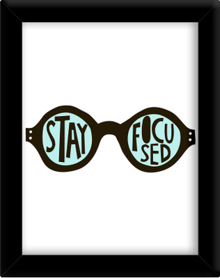 

Stay Focused Paper Print(30 inch X 21 inch, Framed)