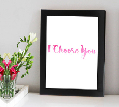 

I choose you Paper Print(30 inch X 21 inch, Framed)