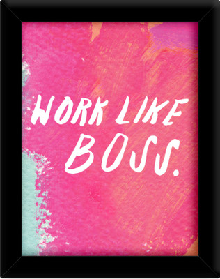 

Work Like Boss Paper Print(30 inch X 21 inch, Framed)