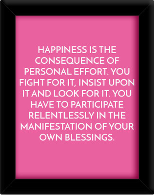 

Happiness is the consequence of personal effort Paper Print(30 inch X 21 inch, Framed)