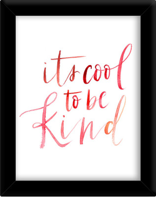 

It's cool to be kind Paper Print(30 inch X 21 inch, Framed)