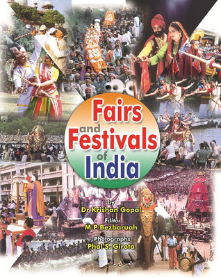 Fair And Festivals of India (Major Festivals of India), Vol. 1st(English, Hardcover, Dr. Krishan Gopal Ed. M. P. Bezbaruah Photographs. Phal S. Giota)