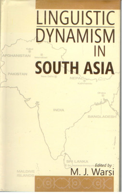 Linguistic Dynamism In South Asia 01 Edition(English, Hardcover, M. J. Warsi)