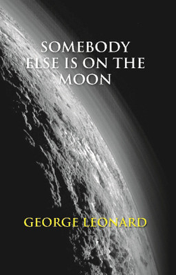 Somebody Else Is On the Moon: The Search for Alien Artifacts(English, English, George Leonard)