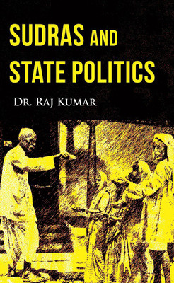 Sudras and State Politics(English, English, Dr. Raj Kumar)