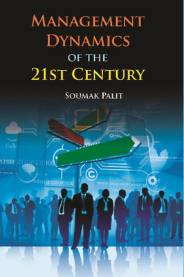 Management Dynamics of the 21st Century(English, English, Soumak Palit)