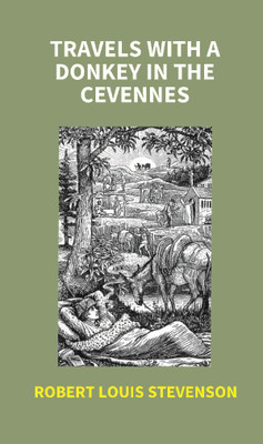 Travels With A Donkey In The Cevennes(English, Hardcover, Stevenson Robert Louis)