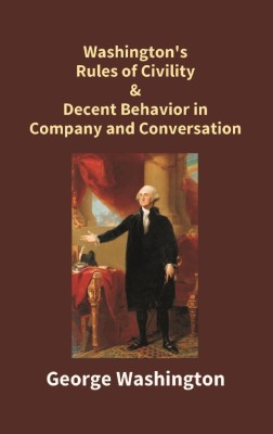 Washington's Rules of Civility & Decent Behavior in Company and Conversation(English, Electronic book text, Labh Kapileshwar)