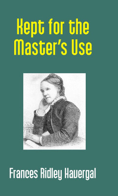 Kept for the Master's Use(English, Hardcover, Havergal Frances Ridley)