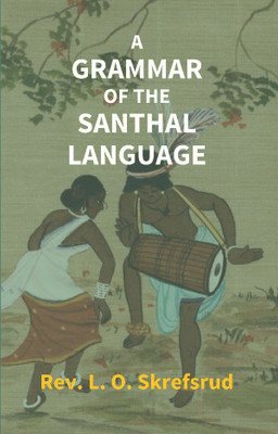 A Grammar of the Santhal Language(English, English, Rev. L. O. Skrefsrud)