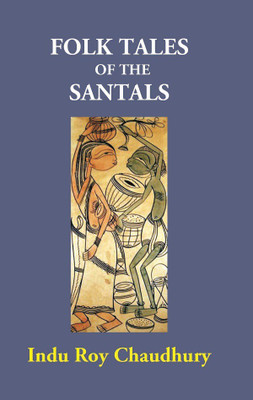 Folk Tales of the Santals(English, English, Indu Roy Chaudhury)