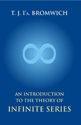 An Introduction To The Theory Of Infinite Series(English, Hardcover, Bromwich Thomas John I'Anson)
