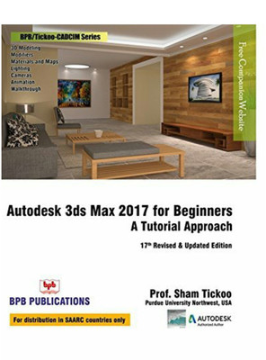 Autodesk 3ds Max 2017 for Beginners :(English, Paperback, Tickoo Sham)