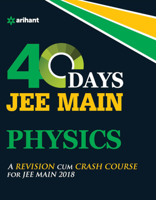 40 Days JEE Main Physics  - A Revision Cum Crash Course for JEE Main 2018 1st Edition(English, Paperback, Saurabh A.)