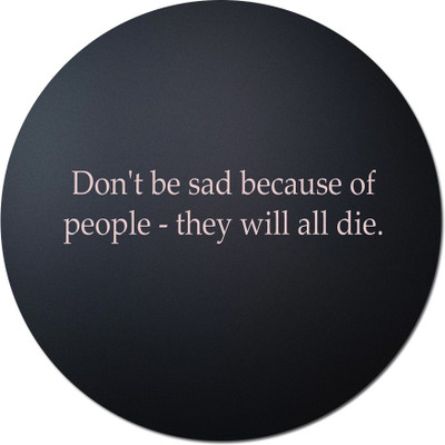 

Maison N Mode Don’t Be Sad round Mouse Pad Mousepad(Multicolor)