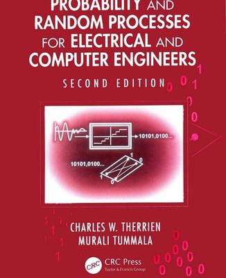 Probability and Random Processes for Electrical and Computer Engineers(English, Paperback, Charles Therrien, Murali Tummala)