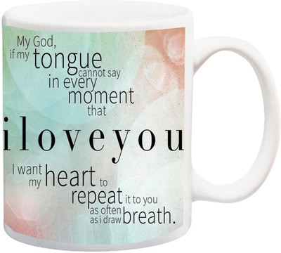 

Stylotrendz Special Quotes for Your Loved Ones Ceramic Mug(325 ml), Multicolor